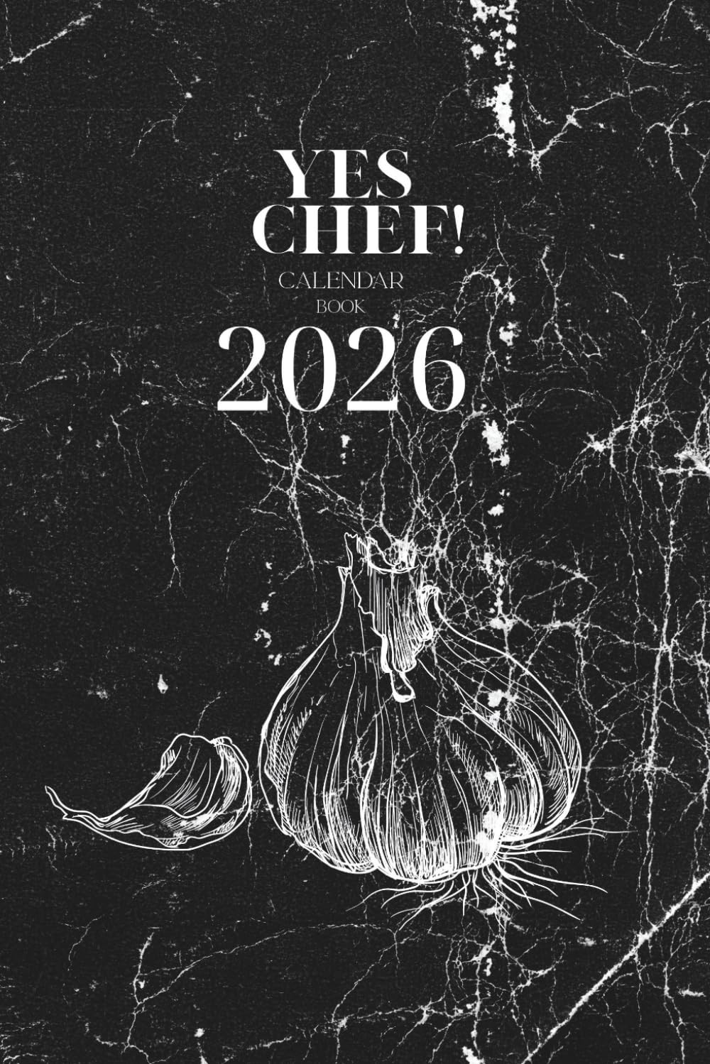 YES CHEF! Calendar Book 2026: Weekly Planner & Recipe Organizer for Chefs and Fo