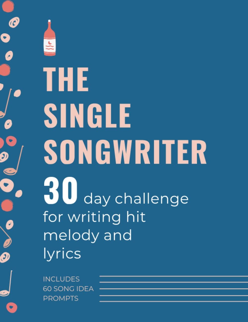 THE SINGLE SONGWRITER – 30 day challenge for writing hit song lyrics and melo…