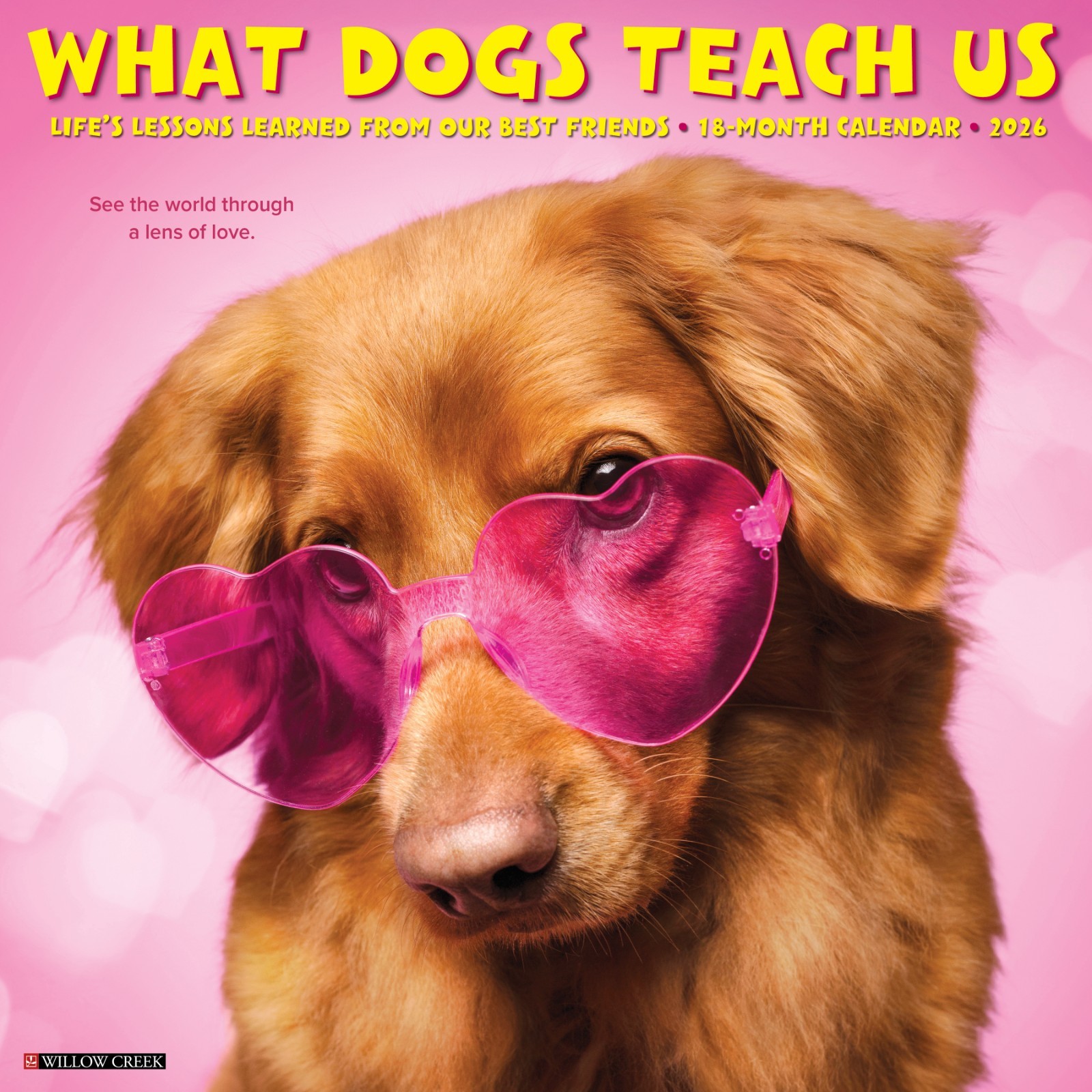 What Dogs Teach Us 2026 12″ x 12″ Wall Calendar (free shipping)